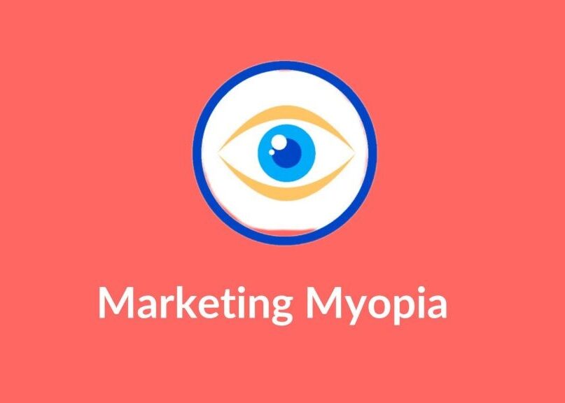 What is Marketing Myopia?
